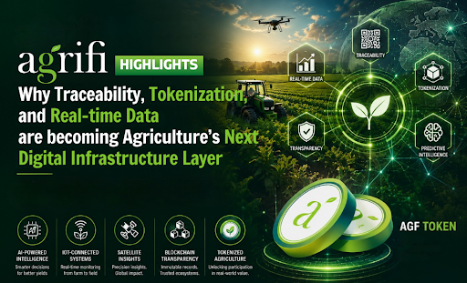 Agrifi souligne pourquoi la traçabilité, la tokenisation et les données en temps réel deviennent la prochaine couche d&rsquo;infrastructure numérique de l&rsquo;agriculture