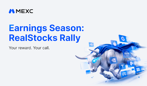 Inilulunsad ng MEXC ang Earnings Season RealStocks Rally na may $1,000,000 na premyong pondo.